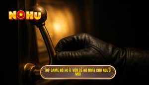 thumb - top game nổ hũ ít vốn dễ nổ nhất cho người mới