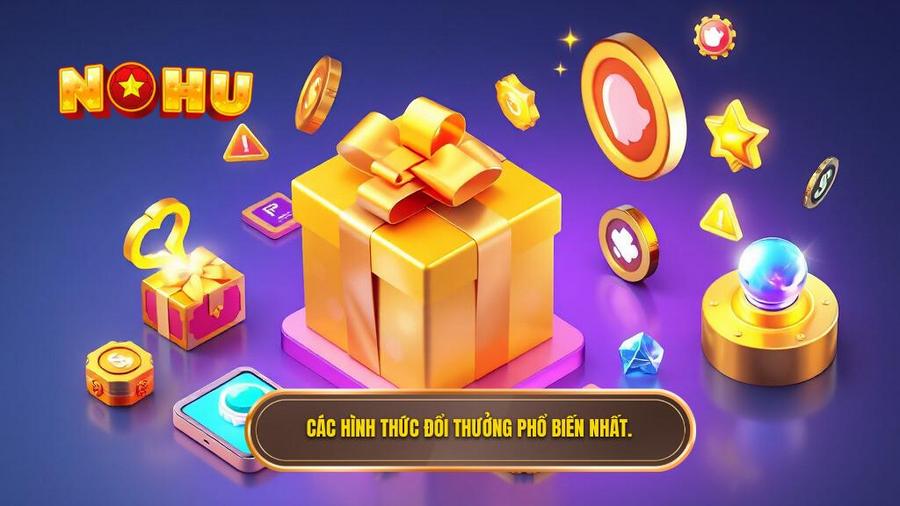 Các hình thức đổi thưởng phổ biến nhất