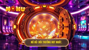 Nổ Hũ_ Đổi thưởng hot nhất