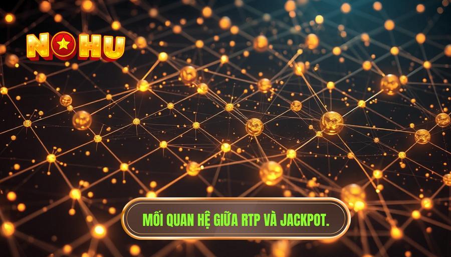 Slot Nổ Hũ RTP Cao: Chìa Khóa Vàng Chinh Phục Mọi Giải Thưởng Lớn 3 Mối quan hệ giữa RTP và Jackpot